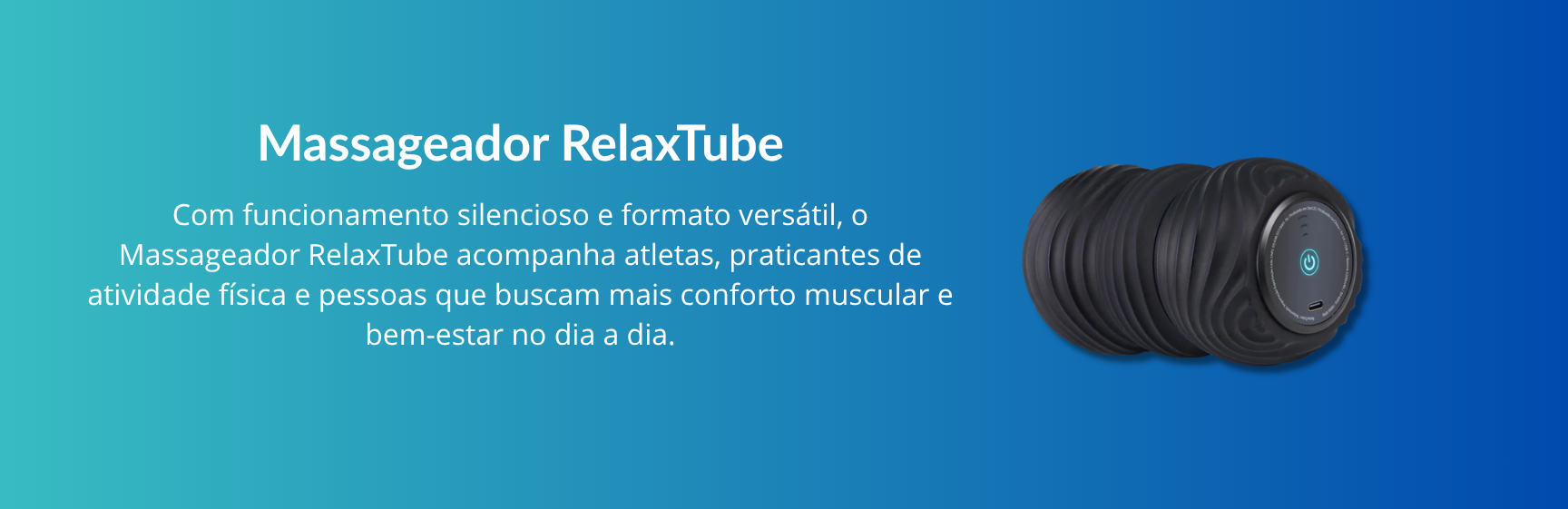 Massageador RelaxTube